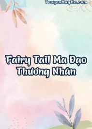 Fairy Tail Ma Đạo Thương Nhân